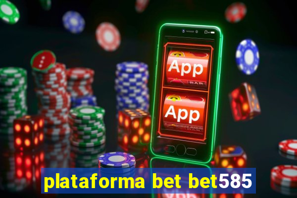 plataforma bet bet585